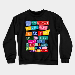 Graffiti Art We Can Change Crewneck Sweatshirt